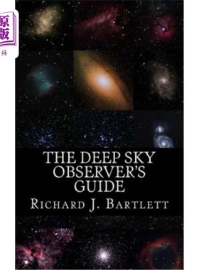 海外直订The Deep Sky Observer's Guide: Astronomical Observing Lists Detailing Over 1,300 《深空观测者指南》：天文观