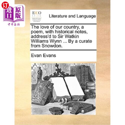 海外直订The Love of Our Country, a Poem, with Historical Notes, Address'd to Sir Watkin  《祖国之爱——一首带有历史