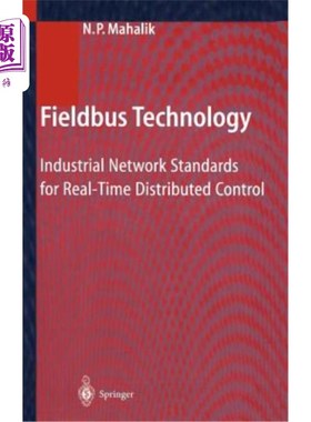 海外直订Fieldbus Technology: Industrial Network Standards for Real-Time Distributed Cont 现场总线技术:实时分布式控