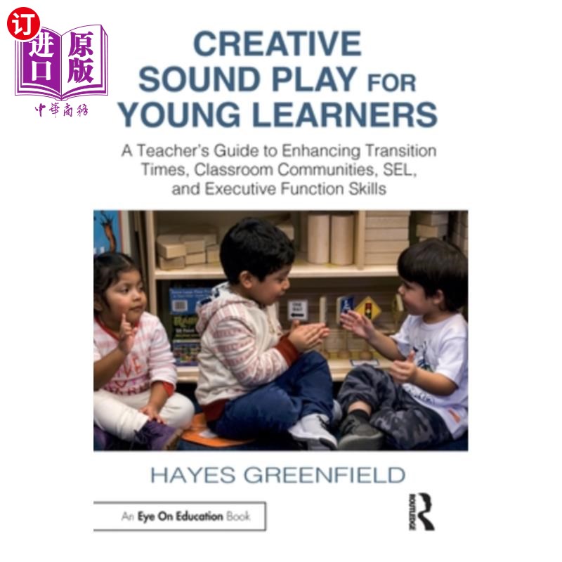 海外直订Creative Sound Play for Young Learners: A Teacher's Guide to Enhancing Transitio 年轻学习者的创造性声音游戏