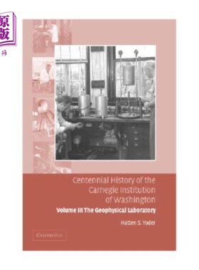 海外直订Centennial History of the Carnegie Institution of Washington 华盛顿卡内基研究所百年历史：第3卷，地球物理实验室