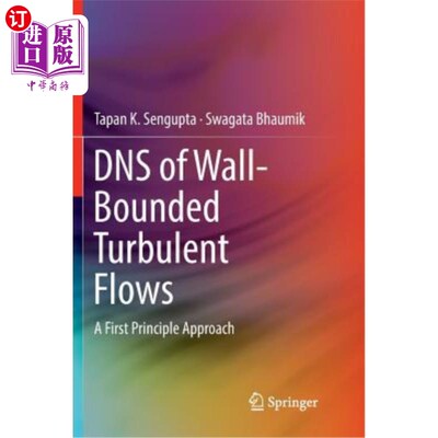 海外直订DNS of Wall-Bounded Turbulent Flows: A First Principle Approach 壁面边界湍流的dns：第一原理方法