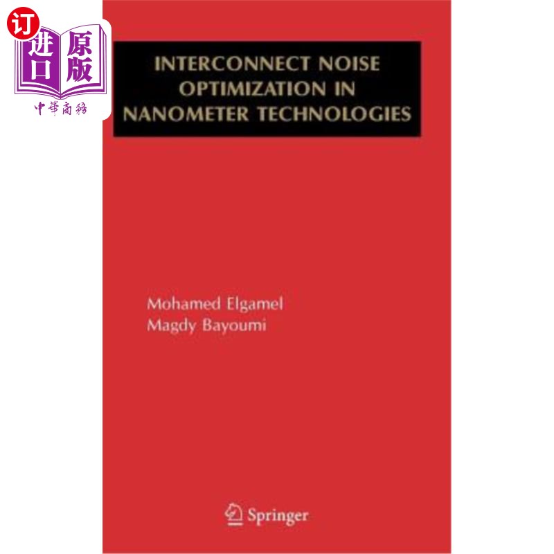 海外直订Interconnect Noise Optimization in Nanometer Technologies 纳米技术中的互连噪声优化