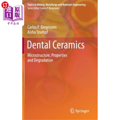 海外直订医药图书Dental Ceramics: Microstructure, Properties and Degradation 牙科陶瓷:微观结构、性能和降解
