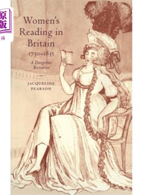 海外直订Women's Reading in Britain, 1750-1835: A Dangerous Recreation 英国女性阅读，1750-1835:危险的消遣