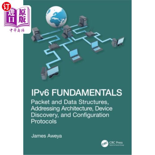 海外直订IPv6 Fundamentals: Packet and Data Structures, Addressing Architecture, Device D IPv6基础：包和数据结构，寻