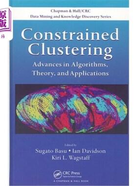 海外直订Constrained Clustering: Advances in Algorithms, Theory, and Applications 约束聚类:算法、理论和应用进展