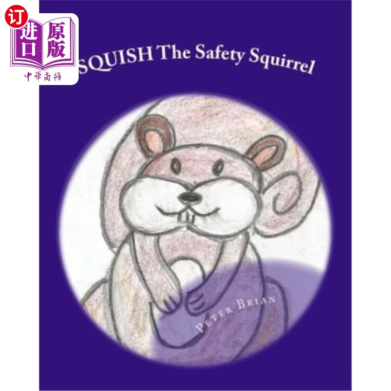 海外直订SQUISH The Safety Squirrel: A Cautionary Tail