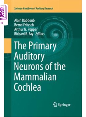 海外直订医药图书The Primary Auditory Neurons of the Mammalian Cochlea 哺乳动物耳蜗的初级听觉神经元