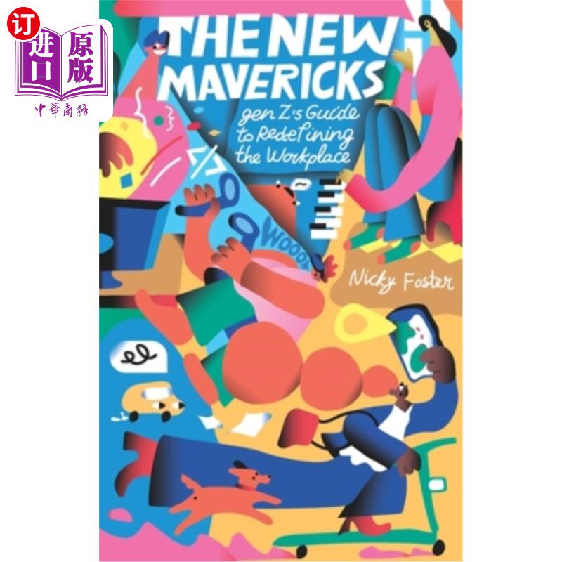 海外直订The New Mavericks: Gen Z's Guide to Redefining the Workplace 《新特立独行者:Z世代重新定义工作场所指南