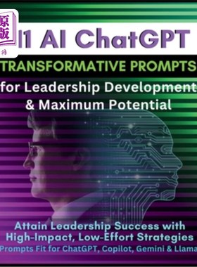 海外直订111 AI ChatGPT Transformative Prompts for Leadership Development & Maximum Poten 111人工智能聊天促进领导力