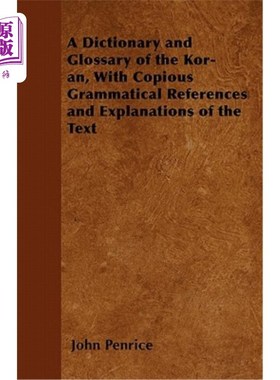 海外直订A Dictionary and Glossary of the Kor-?n, with Copious Grammatical References and 关于Kor-?的词典