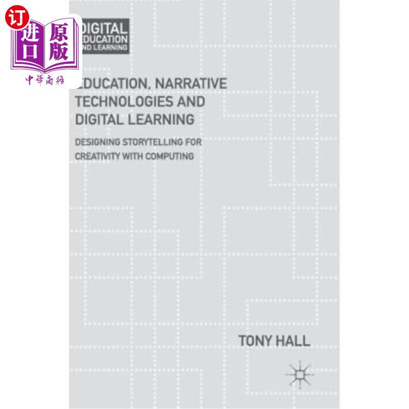 海外直订Education, Narrative Technologies and Digital Learning: Designing Storytelling f 教育、叙事技术和数字学习：