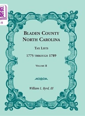 海外直订Bladen County, North Carolina, Tax Lists: 1775 Through 1789, Volume II 北卡罗来纳州布莱登县，税单：1775-178