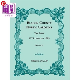 海外直订Bladen County, North Carolina, Tax Lists: 1775 Through 1789, Volume II 北卡罗来纳州布莱登县,税单:1775-178