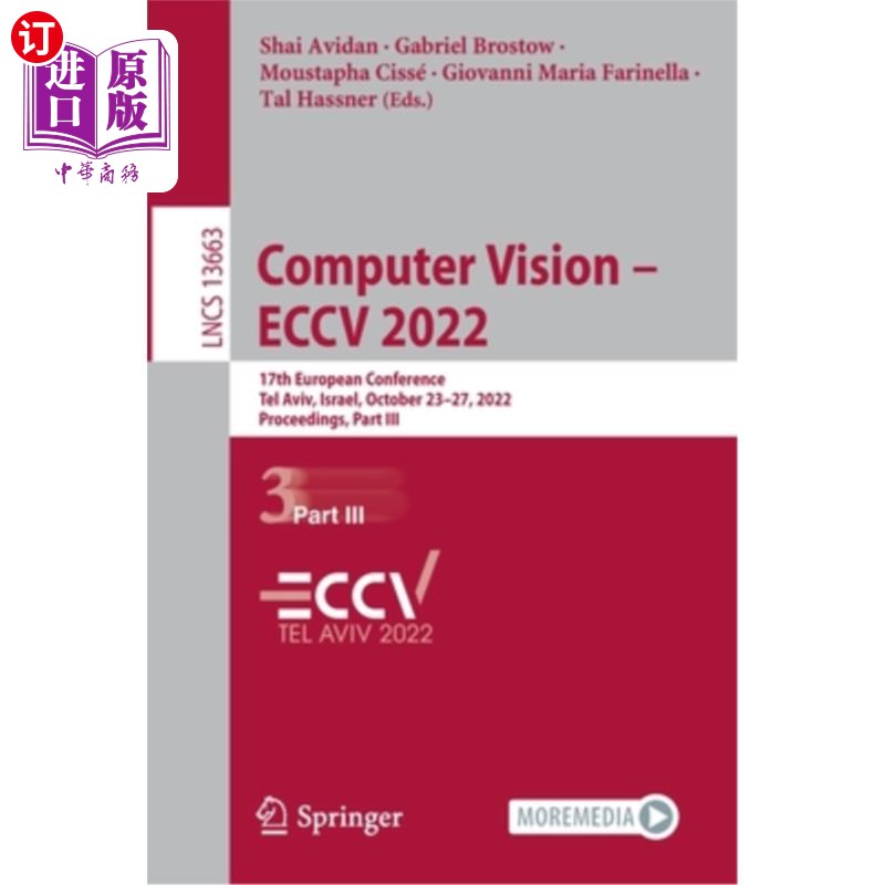 海外直订Computer Vision - Eccv 2022: 17th European Conference, Tel Aviv, Israel, October 计算机视觉- Ecc