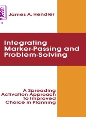 海外直订Integrating Marker Passing and Problem Solving: A Spreading Activation Approach  整合标记传递与问题解决:改