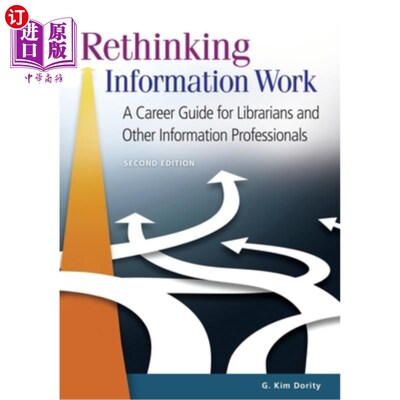 海外直订Rethinking Information Work: A Career Guide for Librarians and Other Information 重新思考信息工作:图书馆员