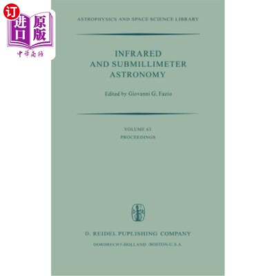 海外直订Infrared and Submillimeter Astronomy: Proceedings of a Symposium Held in Philade 红外和亚毫米天文学：宾夕法