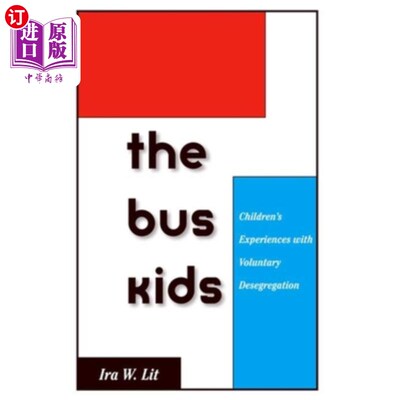 海外直订Bus Kids: Children's Experiences with Voluntary Desegregation 公共汽车儿童:儿童自愿废除种族隔离的经历
