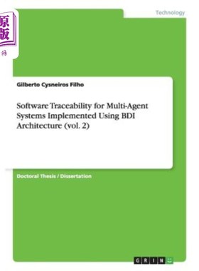 海外直订Software Traceability for Multi-Agent Systems Implemented Using BDI Architecture 使用BDI架构实现的多代理系