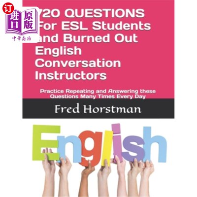 海外直订720 QUESTIONS For ESL Students and Burned Out English Conversation Instructors:  为ESL学生和精疲力竭的英语