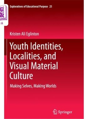 海外直订Youth Identities, Localities, and Visual Material Culture: Making Selves, Making 青年身份、地域和视觉物质文