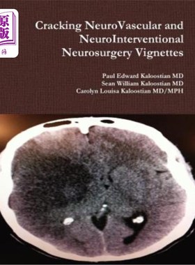 海外直订Cracking NeuroVascular and NeuroInterventional Neurosurgery Vignettes 破解神经血管和神经介入神经外科小插图