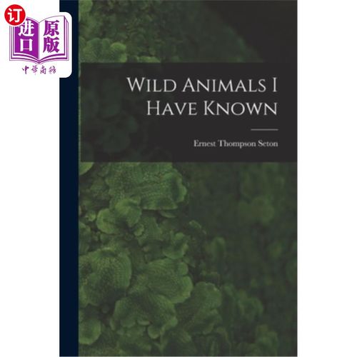 海外直订Wild Animals I Have Known 我认识的野生动物