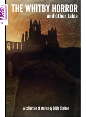 海外直订The Whitby Horror and Other Tales 惠特比恐怖和其他故事