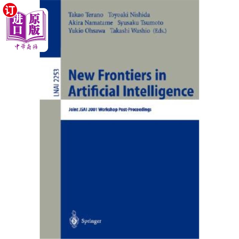 海外直订医药图书New Frontiers in Artificial Intelligence: Joint Jsai 2001 Workshop Post-Proceedi 人工智能的新前沿: