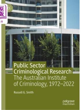 海外直订Public Sector Criminological Research: The Australian Institute of Criminology,  公共部门犯罪学研究:澳大利