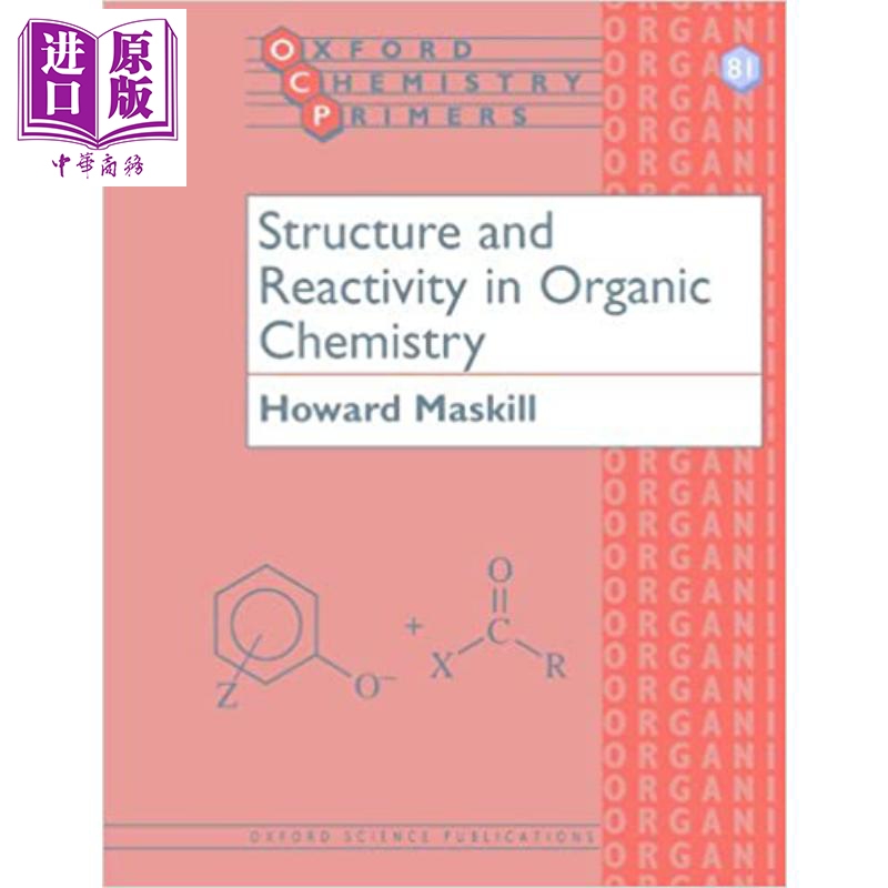 现货 Structure and Reactivity in Organic Chemistry 英文原版 有机化学中的结构和反应性 Howard Maskill 【中商原版】