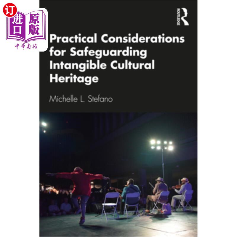 海外直订Practical Considerations for Safeguarding Intangible Cultural Heritage 非物质文化遗产保护的实践思考