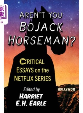 海外直订Aren't You Bojack Horseman?: Critical Essays on the Netflix Series 你不是马男波杰克吗?: Netflix系列的评论文