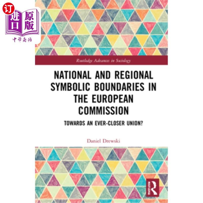 海外直订National and Regional Symbolic Boundaries in the European Commission: Towards an 欧盟委员会的国家和地区象征