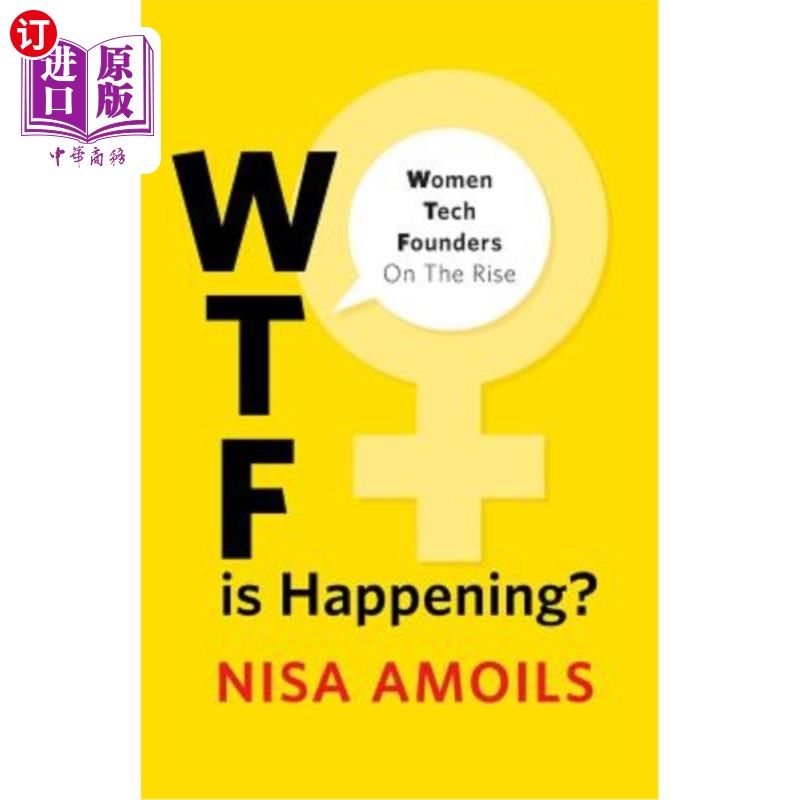海外直订Wtf Is Happening: Women Tech Founders on the Rise 世界贸易基金会正在发生：女性科技创始人正在崛起