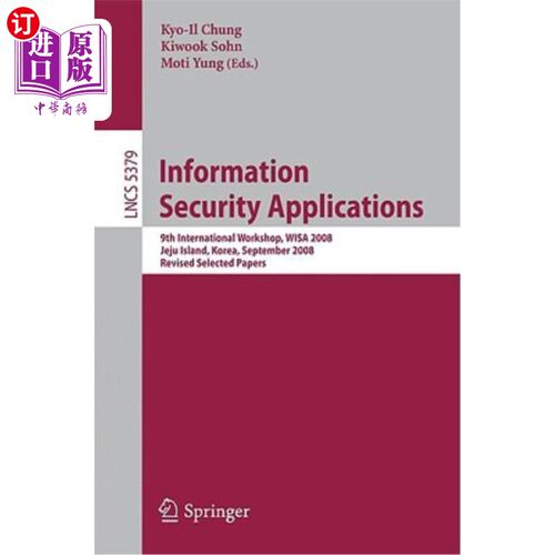 海外直订Information Security Applications: 9th International Workshop, Wisa 2008, Jeju I 信息安全应用：第九届国际研