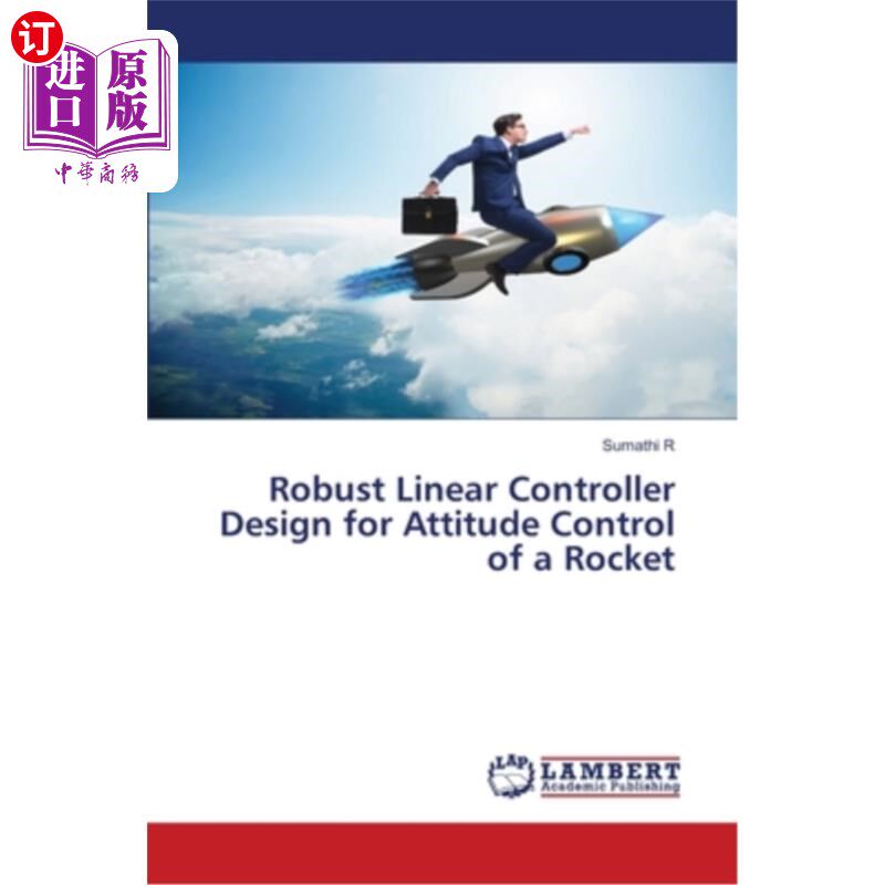 海外直订Robust Linear Controller Design for Attitude Control of a Rocket 火箭姿态控制的鲁棒线性控制器设计