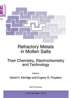 海外直订Refractory Metals in Molten Salts: Their Chemistry, Electrochemistry and Technol 熔盐中的难熔金属:化学、电化学