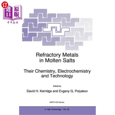 海外直订Refractory Metals in Molten Salts: Their Chemistry, Electrochemistry and Technol 熔盐中的难熔金属:化学、电化学
