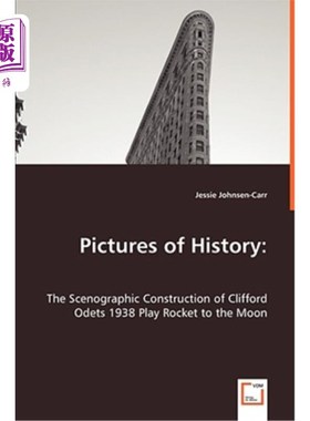 海外直订Pictures of History: The Scenographic Construction of Clifford Odets 1938 Play R 历史的图片:克利福德·奥德茨