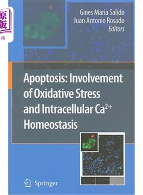海外直订Apoptosis: Involvement of Oxidative Stress and Intracellular Ca2+ Homeostasis 细胞凋亡：氧化应激与细胞内Ca2