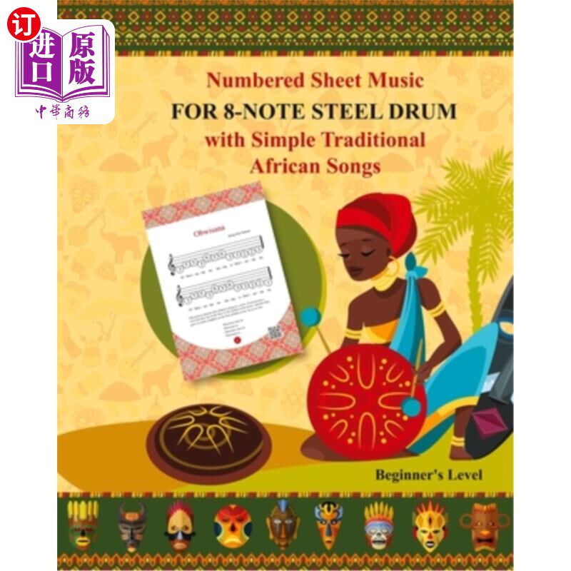 海外直订Numbered Sheet Music for 8-Note Steel Drum with Simple Traditional African Songs 8音符钢鼓编号乐谱与简单的