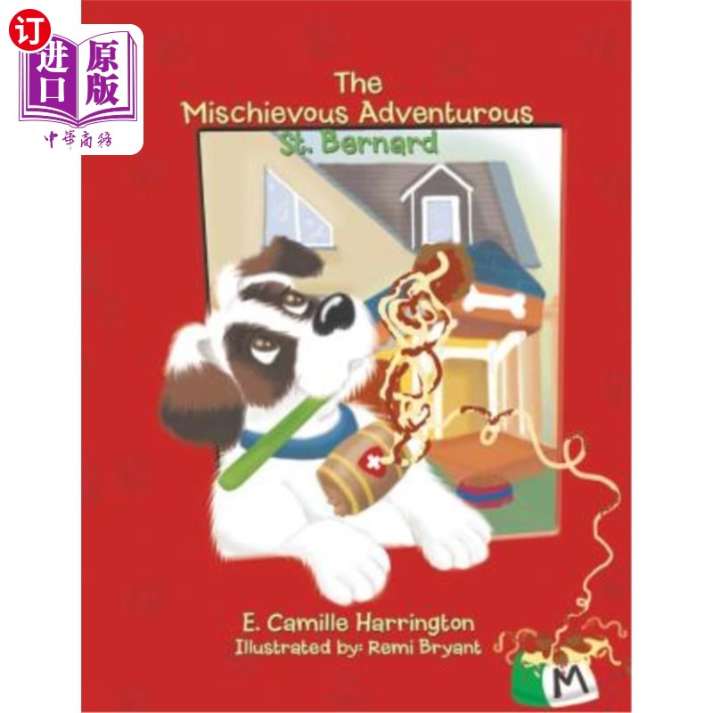 海外直订The Mischievous Adventurous St. Bernard 淘气的冒险者圣伯纳德