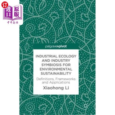 海外直订Industrial Ecology and Industry Symbiosis for Environmental Sustainability: Defi 环境可持续性的工业生态学和