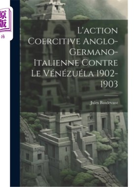 海外直订L'action Coercitive Anglo-Germano-Italienne Contre le Vénézuéla 1902-1903 英德意强制管制（1902-1903）