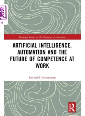 海外直订Artificial Intelligence, Automation and the Future of Competence at Work 人工智能、自动化和工作能力的未来
