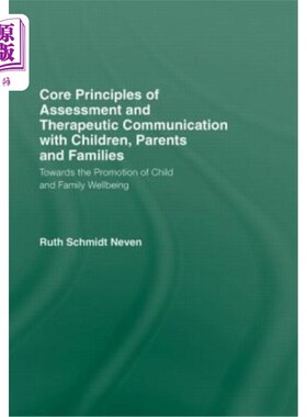 海外直订医药图书Core Principles of Assessment and Therapeutic Communication with Children, Paren 《与儿童、父母和家