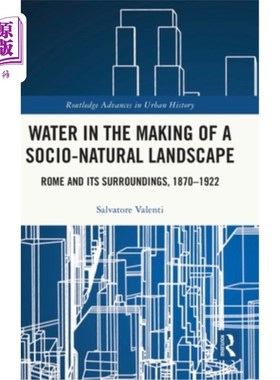 海外直订Water in the Making of a Socio-Natural Landscape: Rome and Its Surroundings, 187 水在社会自然景观的形成:罗